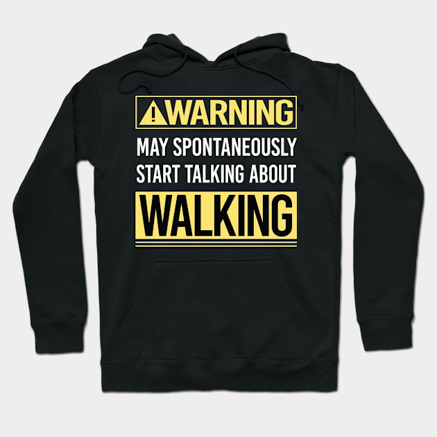 Warning About Walking Hoodie by Happy Life